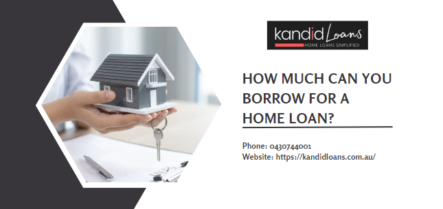 How Much Can You Borrow for a Home Loan